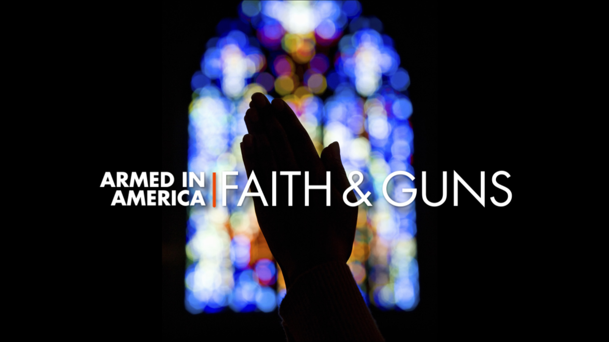 Armed in America: Faith & Guns title card