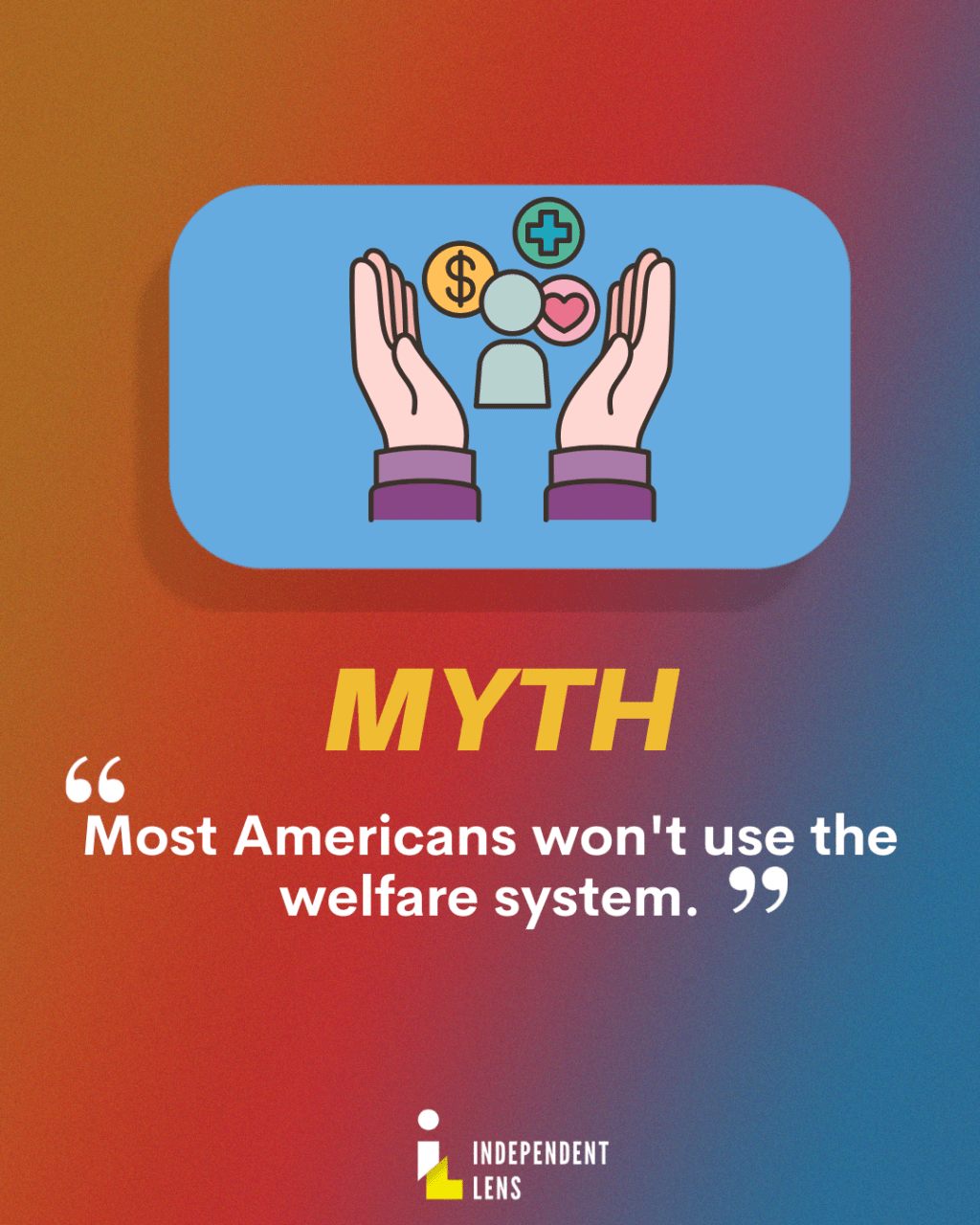 Myth: Most Americans won't use the welfare system.
