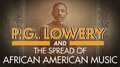 P.G. Lowery and the Spread of African-American Music