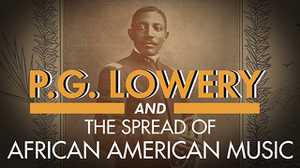 P.G. Lowery and the Spread of African-American Music poster image