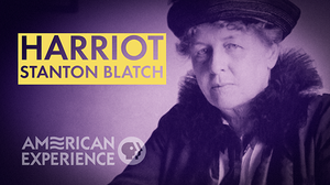 Harriot Stanton Blatch: I Believe in Women poster image