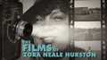The Films of Zora Neale Hurston