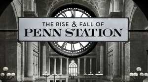 The Rise and Fall of Penn Station poster image