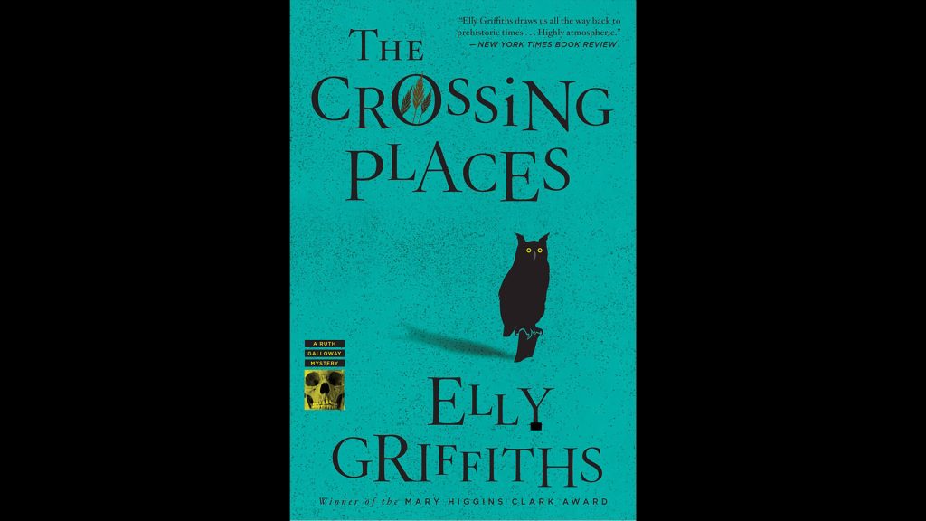 The Crossing Places, a novel by Elly Griffiths