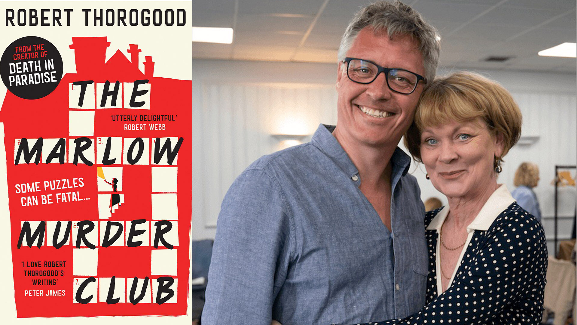 Cover of the mystery novel The Marlow Murder Club paired with a photo of the author Robert Thorogood and actor Samantha Bond.
