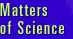 Matters of Science