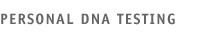 Personal DNA Testing